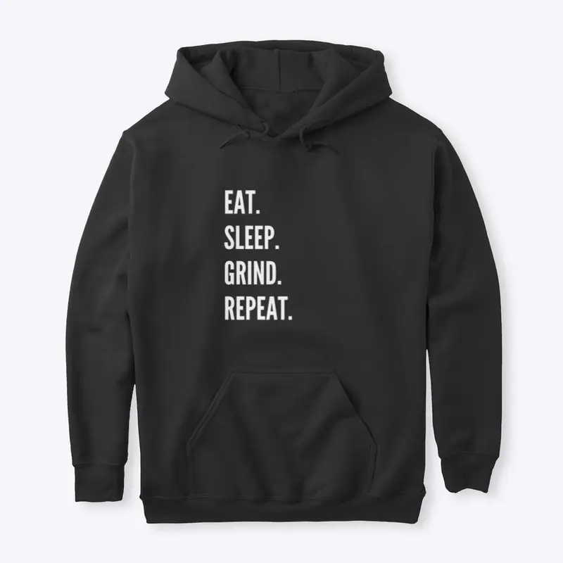 "EAT.SLEEP.GRIND.REPEAT." Black