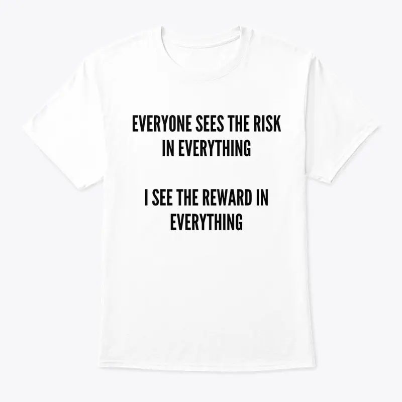 "RISK VS REWARD" White