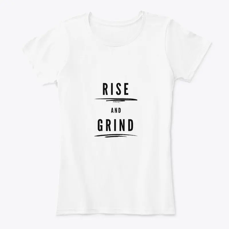 "RISE AND GRIND" White