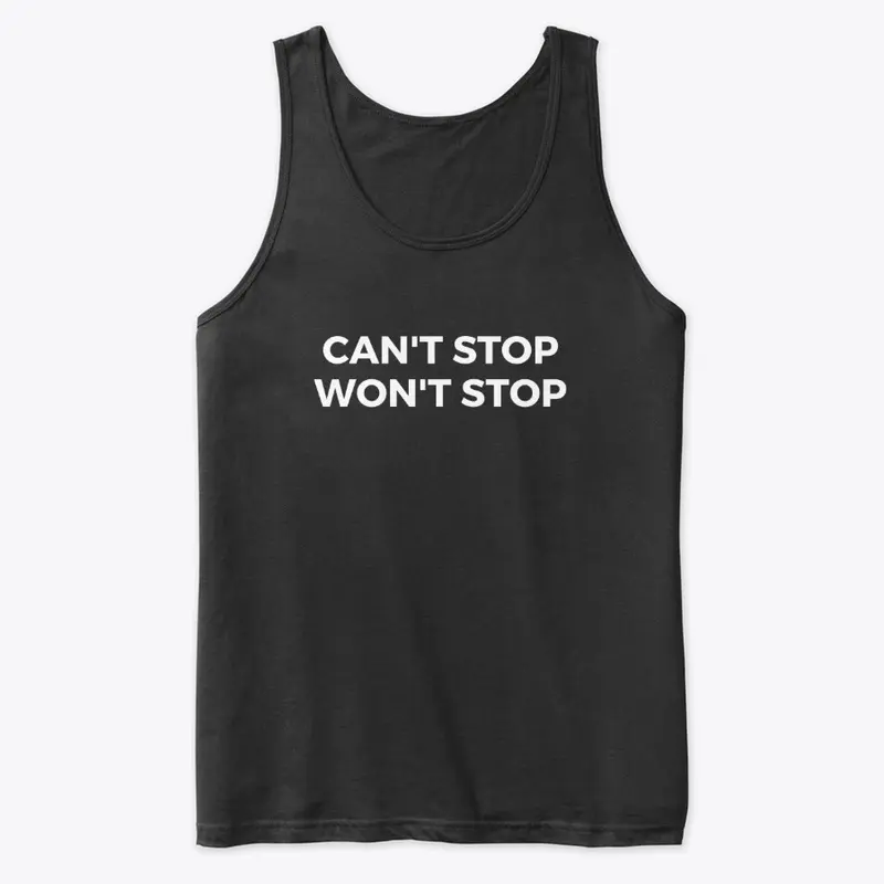 "CAN'T STOP WON'T STOP" White