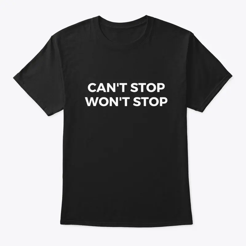 "CAN'T STOP WON'T STOP" White