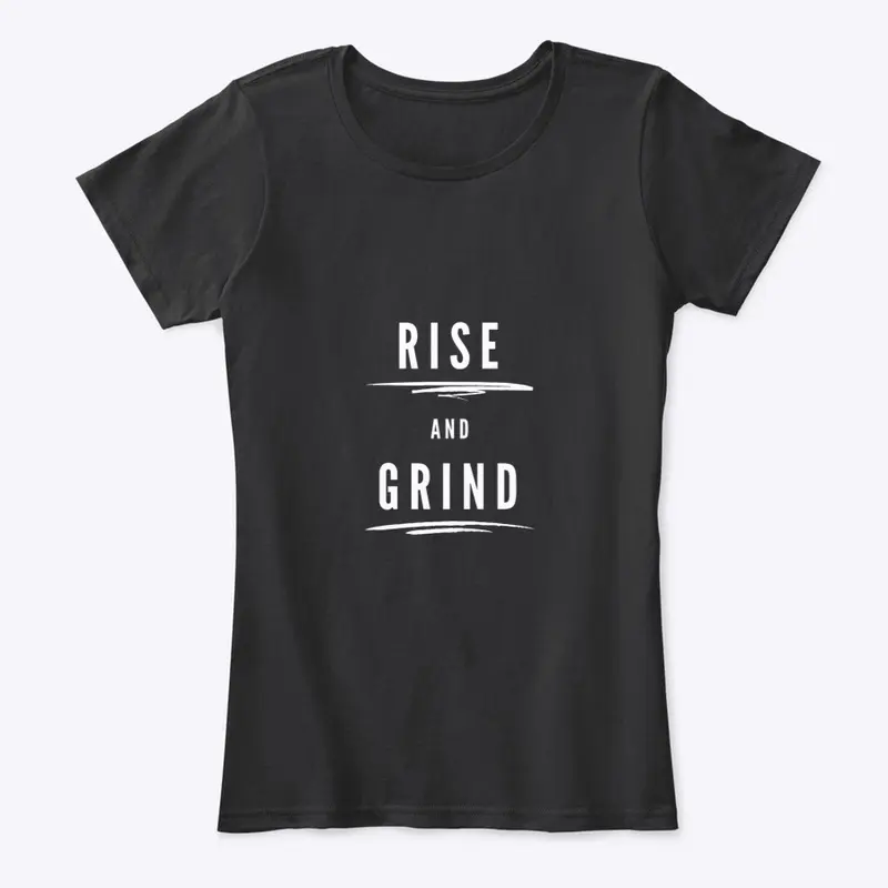 "RISE AND GRIND" Black