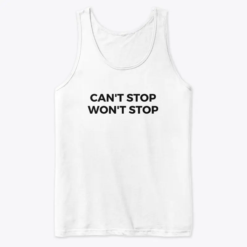 "CAN'T STOP WON'T STOP" White