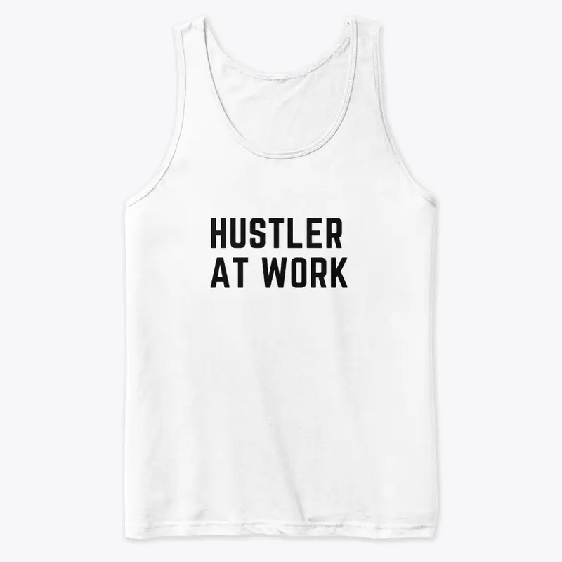 "HUSTLER AT WORK" White