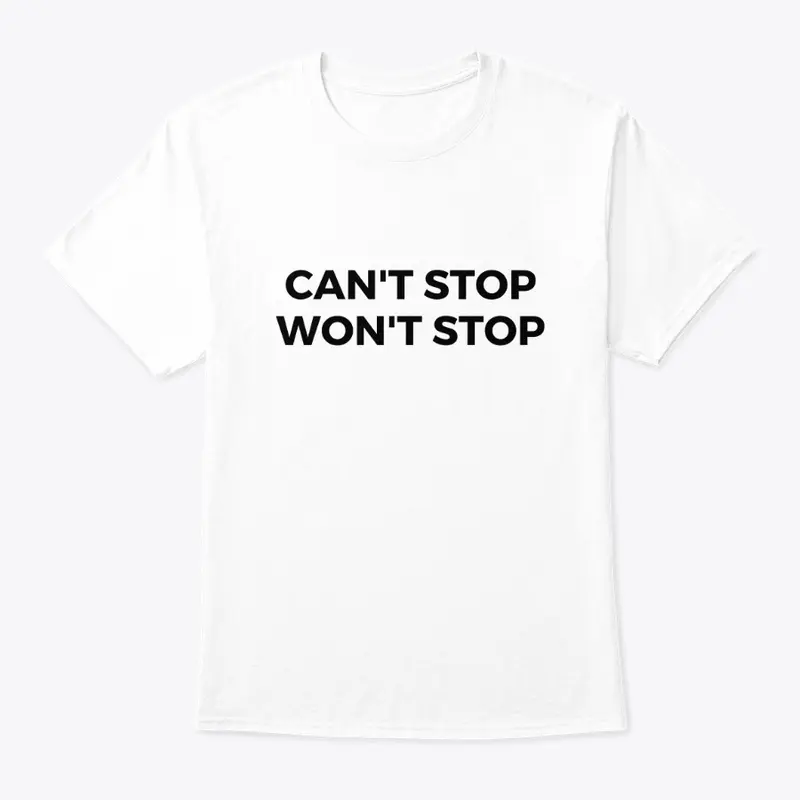 "CAN'T STOP WON'T STOP" White