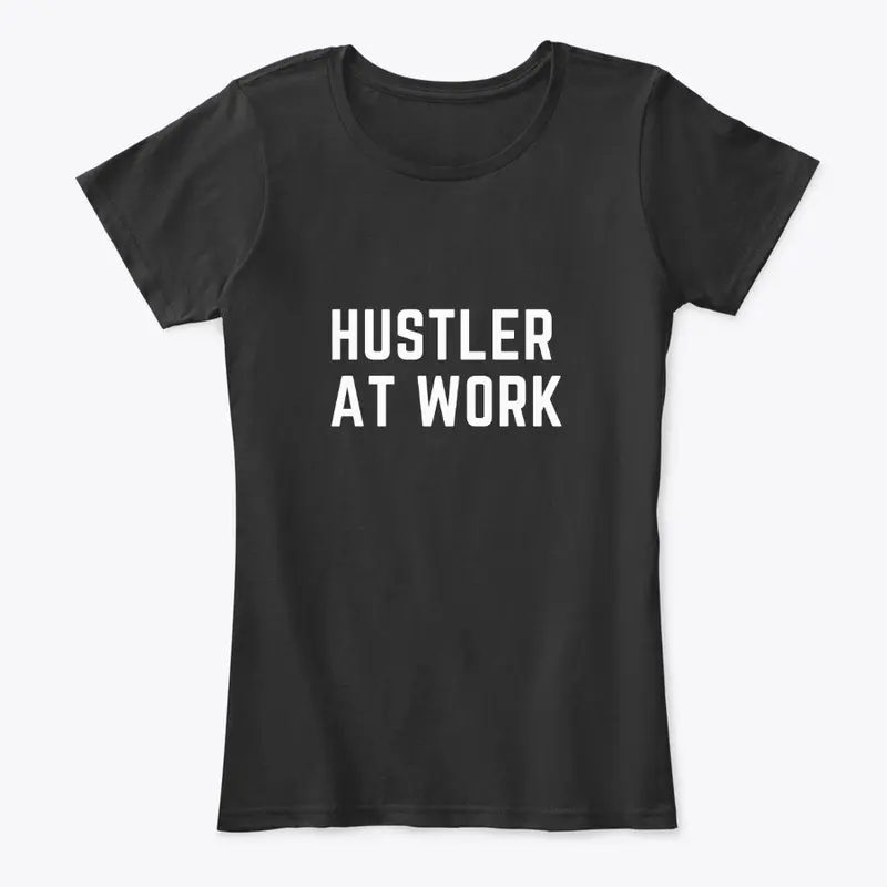 "HUSTLER AT WORK" Black