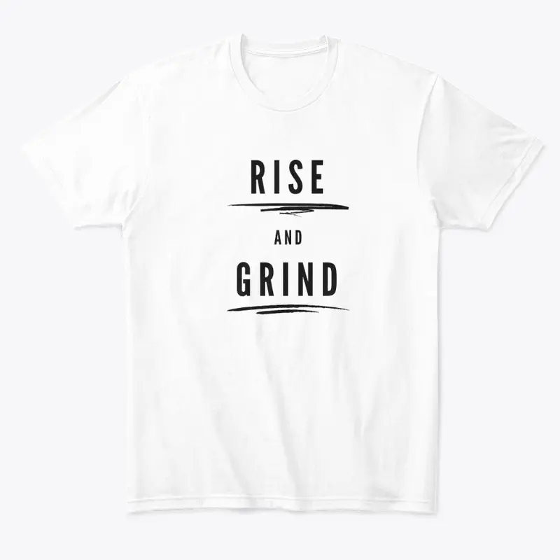 "RISE AND GRIND" White