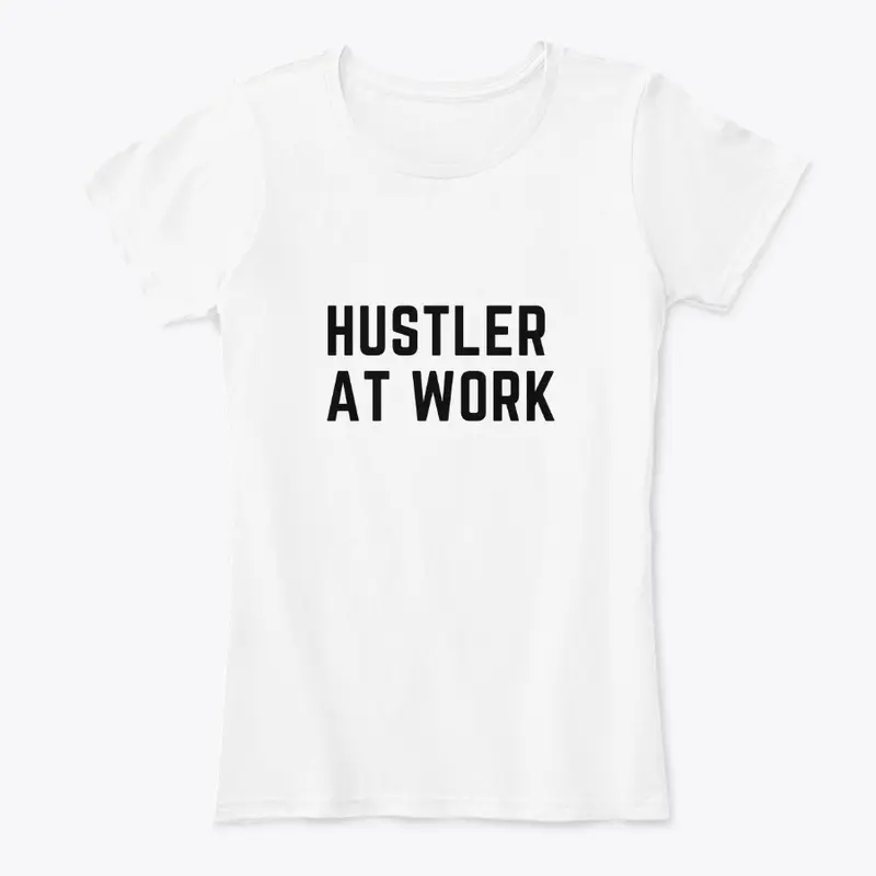 "HUSTLER AT WORK" White